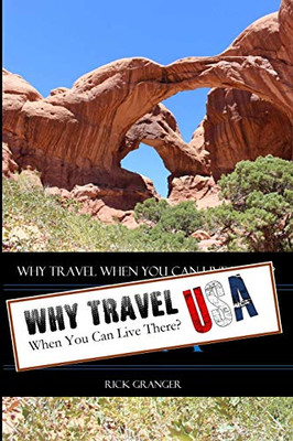 Why Travel When You Can Live There? Usa