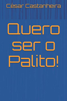 Quero Ser O Palito! (Portuguese Edition)