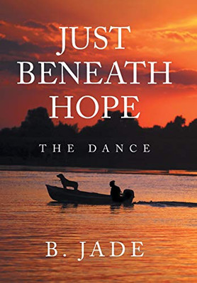 Just Beneath Hope: The Dance