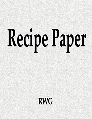 Recipe Paper: 50 Pages 8.5" X 11"