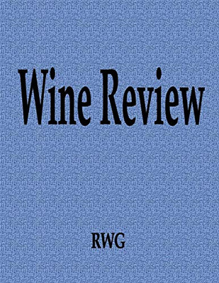 Wine Review: 50 Pages 8.5" X 11"