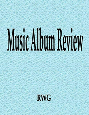Music Album Review: 50 Pages 8.5" X 11" Music Album Review: 50 Pages 8.5" X 11"