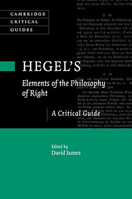 Hegel'S Elements Of The Philosophy Of Right: A Critical Guide (Cambridge Critical Guides)