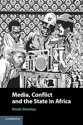 Media, Conflict, And The State In Africa