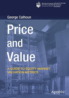 Price and Value: A Guide to Equity Market Valuation Metrics (Quantitative Finance)