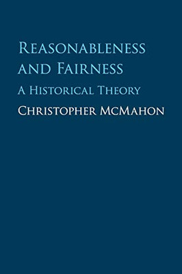 Reasonableness And Fairness: A Historical Theory