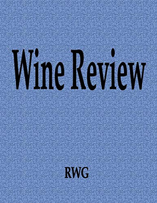 Wine Review: 100 Pages 8.5" X 11"