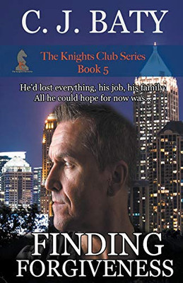 Finding Forgiveness (The Knights Club)