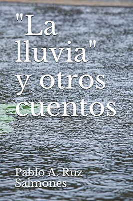 La Lluvia Y Otros Cuentos (Spanish Edition)