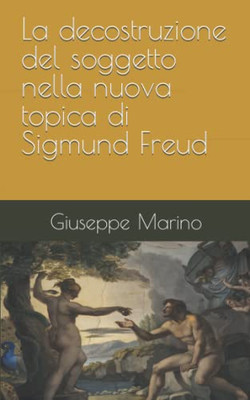 La Decostruzione Del Soggetto Nella Nuova Topica Di Sigmund Freud (Brevi Saggi Giovanili) (Italian Edition)
