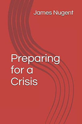 Preparing For A Crisis