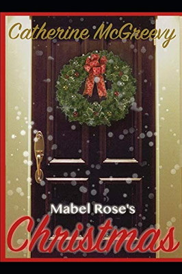 Mabel Rose'S Christmas: A Novella