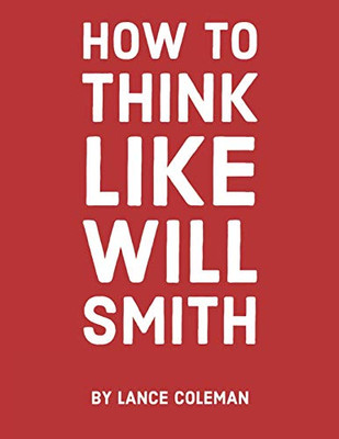 How To Think Like Will Smith: Talent Without Skill Will Fail You (How To Think Like Us)