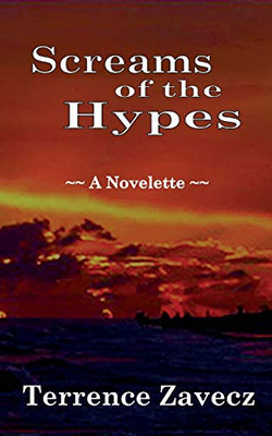 Screams Of The Hypes: ~~ A Novelette ~~ (Crucible Series)