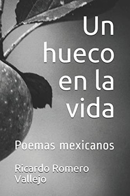 Un Hueco En La Vida: Poemas Mexicanos (Spanish Edition)
