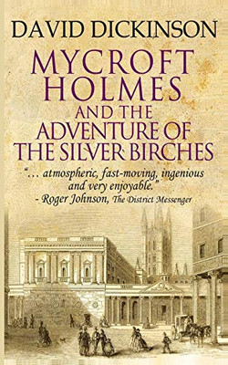 Mycroft Holmes & The Adventure Of The Silver Birches (The Mycroft Holmes Adventure Series)