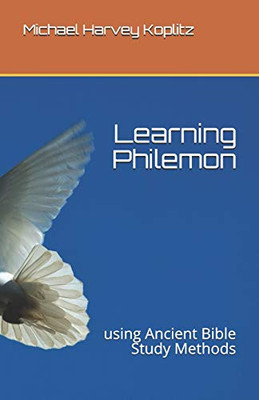 Learning Philemon: Using Ancient Bible Study Methods