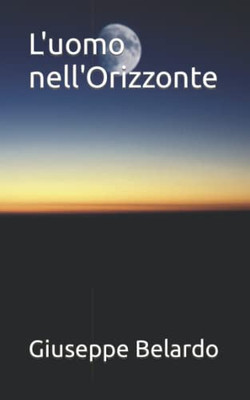 L'Uomo Nell'Orizzonte (Italian Edition)