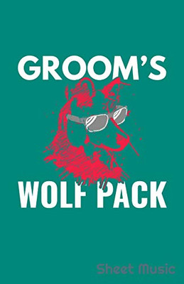 Groom'S Wolf Pack Sheet Music