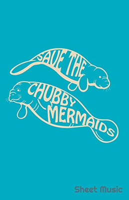 Save The Chubby Mermaids Sheet Music