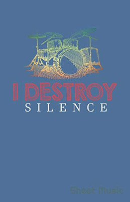 I Destroy Silence Sheet Music