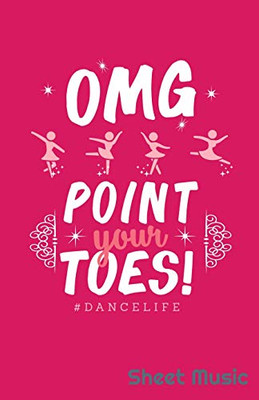 Omg Point Your Toes Dancelife Sheet Music