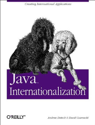 Java Internationalization: Creating International Applications (Java Series)