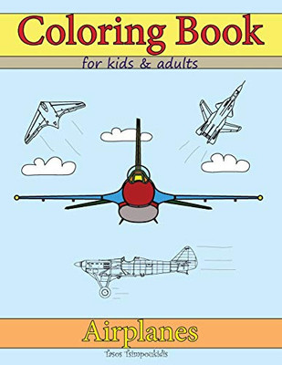 Coloring Books For Kids & Adults: Airplanes