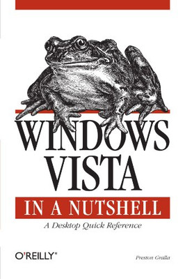 Windows Vista in a Nutshell: A Desktop Quick Reference (In a Nutshell (O'Reilly))