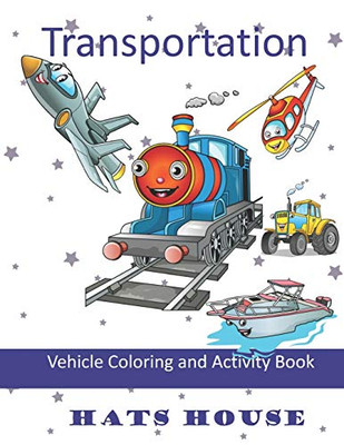Transportation: Vehicle Coloring And Activity Book