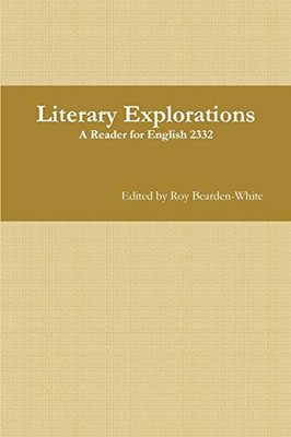 Literary Explorations: A Reader For English 2332