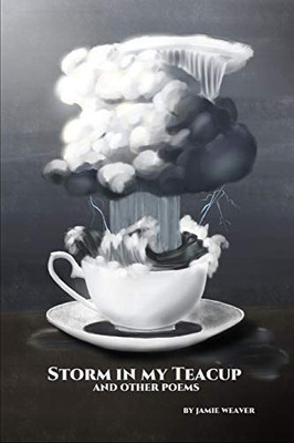 Storm In My Teacup And Other Poems