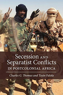 Secession and Separatist Conflicts in Postcolonial Africa (Africa: Missing Voices)