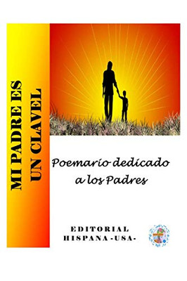 Mi Padre Es Un Clavel (Spanish Edition)