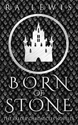 Born Of Stone, A Valdir Chronicles Novella (The Valdir Chronicles)