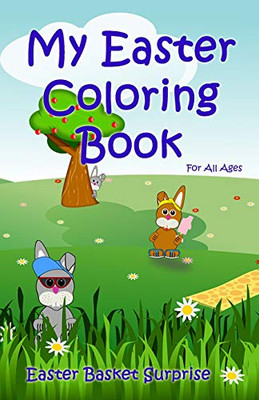 My Easter Coloring Book: Easter Basket Surprise (Volume)