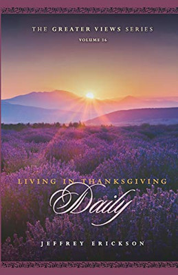 Live In Thanksgiving Daily (The Greater Views Series)
