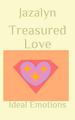 Treasured Love: Ideal Emotions