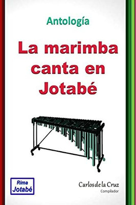 La Marimba Canta En Jotabé: Antología Internacional (Spanish Edition)