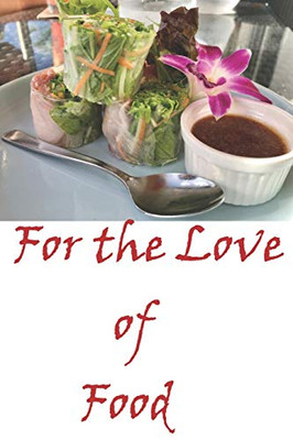 For The Love Of Food: Recipe Collection Book