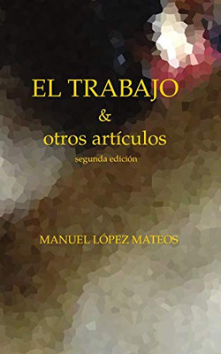 El Trabajo: Y Otros Artículos (Spanish Edition)