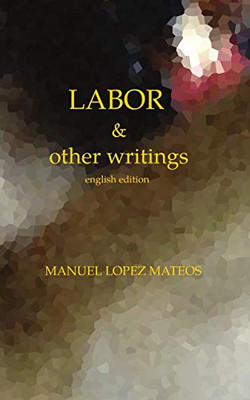 Labor: & Other Writings