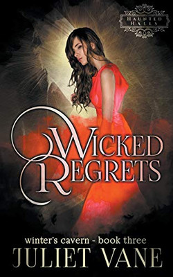 Wicked Regrets (Haunted Halls: Winter'S Cavern)