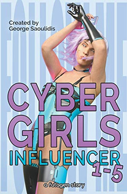 Cyber Girls Box Set: Influencer Books 1-5