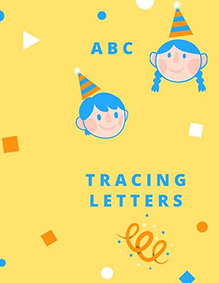 Tracing Letters: Letter Tracing Practice, Workbook For Writing, Lear To Write The Alphabet