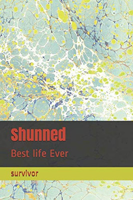 Shunned: Best Life Ever