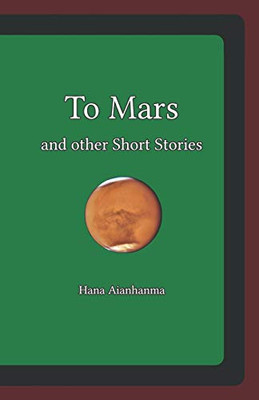 To Mars And Other Short Stories