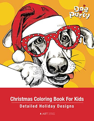 Christmas Coloring Book For Kids: Detailed Holiday Designs: Coloring For Kids, Older Kids, Girls, Boys, Tweens, Coloring Pages Designs With Christmas Trees, Santa Claus, Presents & More