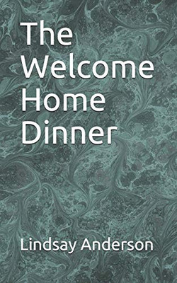 The Welcome Home Dinner (Tinsley Hoffman)