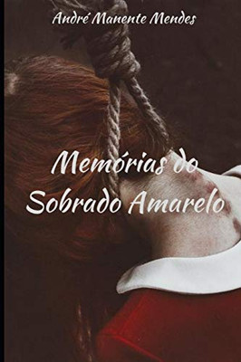 Memórias Do Sobrado Amarelo (Portuguese Edition)